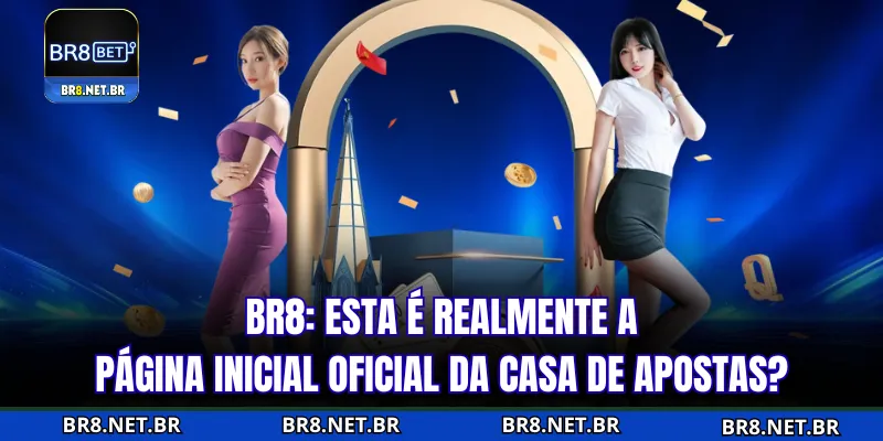 BR8: Esta é realmente a página inicial oficial da casa de apostas?