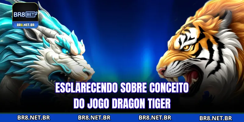 Esclarecendo sobre conceito do jogo Dragon Tiger
