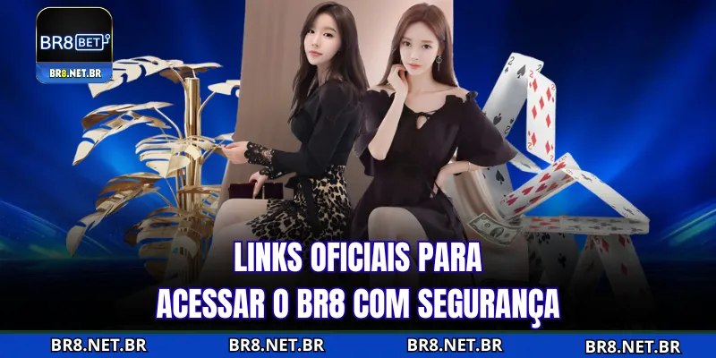 Links oficiais para acessar o BR8 com segurança