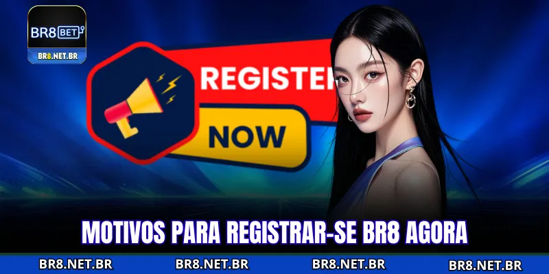 Razões para registrar-se BR8 e participar agora mesmo