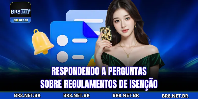 Esclarecimento das dúvidas relacionadas à política de isenção